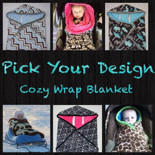 PICK YOUR DESIGN - Cozy Wrap Blanket- Car Seat Blanket